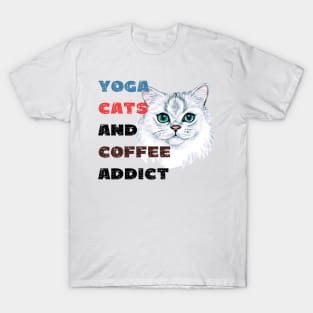 Yoga cats and coffee addict funny quote for yogi T-Shirt